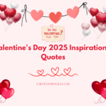 When is Rose Day 2025 3 Valentine's Day 2025 Inspirational Quotes