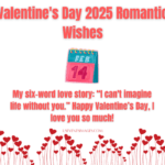 Valentine's Day 2025 Romantic Wishes
