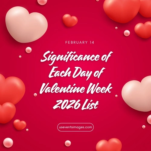 Significance of Each Day of Valentine Week 2026 List Significance of Each Day of Valentine Week 2026 List